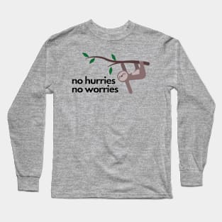 No hurries no worries sloth Long Sleeve T-Shirt